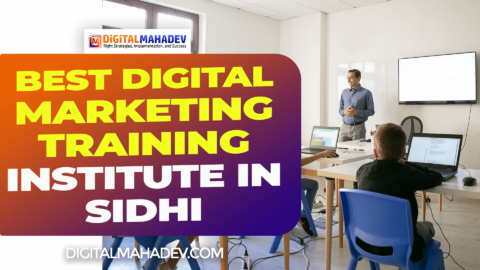 Best Digital Marketing Training Institute In Sidhi